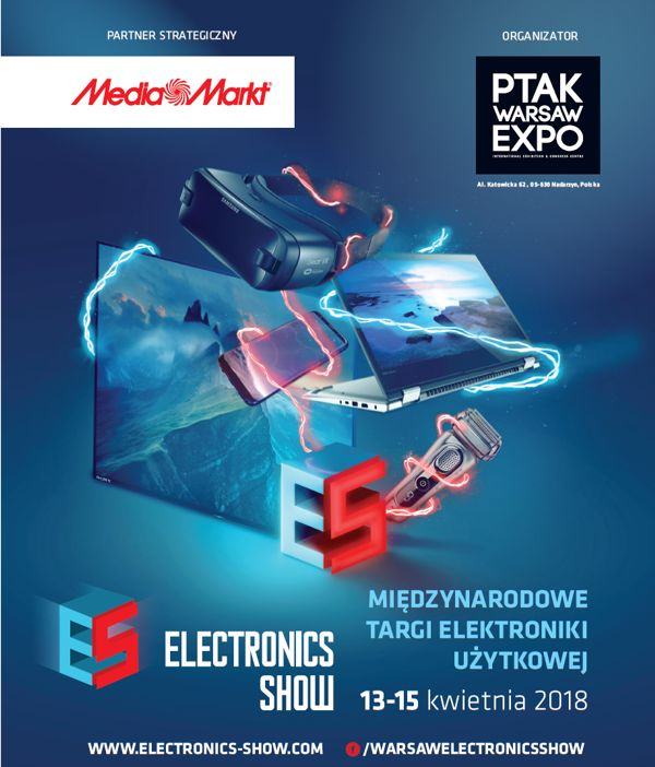 Electronics Show 2018 - pierwsze w Polsce międzynarodowe targi elektroniki użytkowej