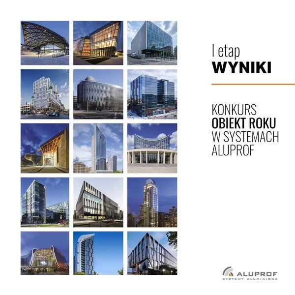 Znamy 53 finalistów III edycji konkursu "Obiekt Roku w systemach ALUPROF"
