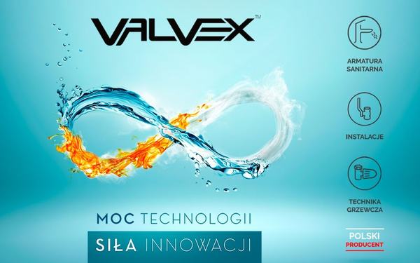 "Moc technologii, siła innowacji" - nowa kampania reklamowa VALVEX