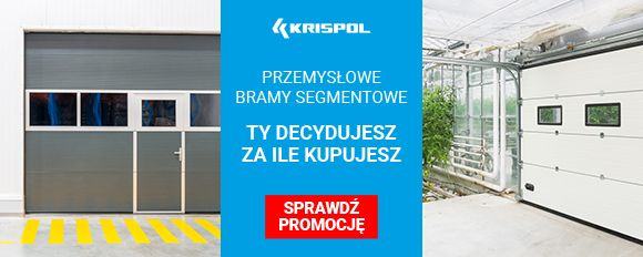 Ty decydujesz za ile kupujesz - KRISPOL z promocją na segmentowe bramy przemysłowe
