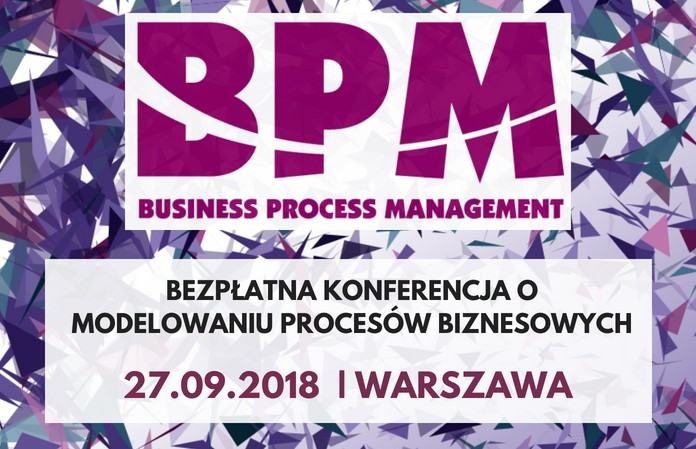 KONFERENCJA BUSINESS PROCESS MANAGEMENT – BPM GIGACON 27.09.2018, Warszawa