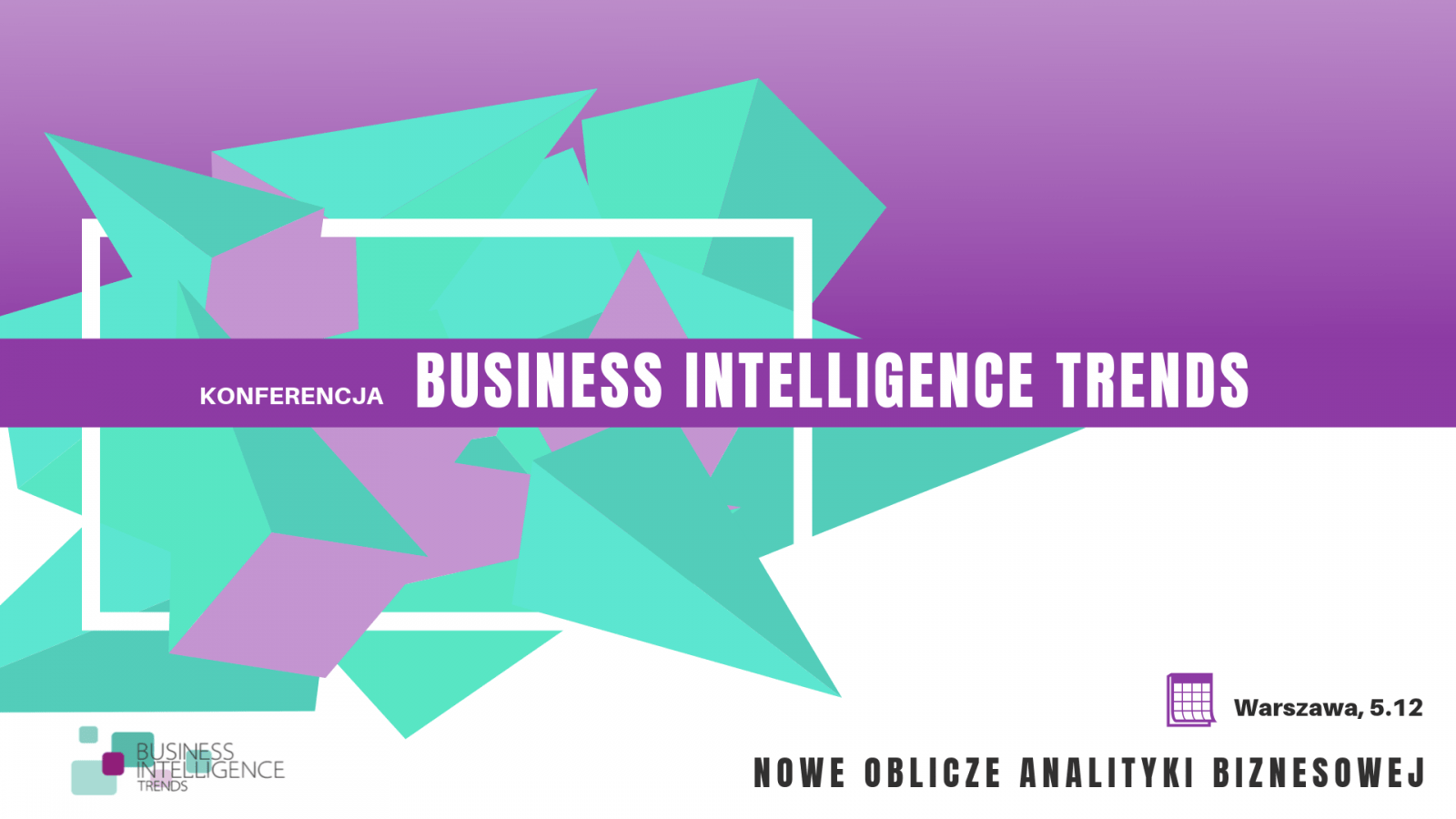Bezpłatna Konferencja – Business Intelligence Trends Nowe oblicze analityki biznesowej