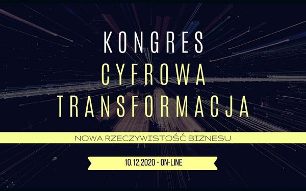 Bezpłatna Konferencja ONLINE – Cyfrowa Transformacja w Biznesie. Jak rozpocząć proces zmiany i zadbać o rozwój technologiczny firmy?
