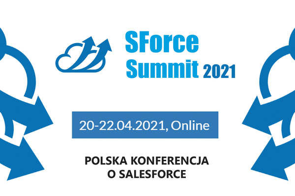 SForce Summit 2021 (online) - Polska konferencja dla specjalistów od Salesforce