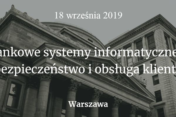 Bankowe systemy informatyczne - bezpieczeństwo i obsługa klienta