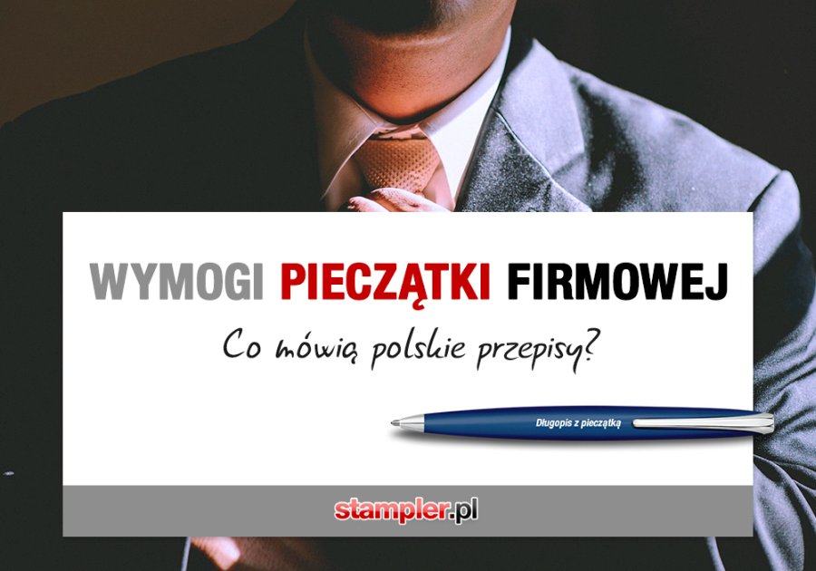 Pieczątka firmowa a polskie prawo, czyli co mówią przepisy